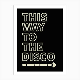 To The Disco Art Print