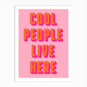 Pink Cool People Live Here Art Print