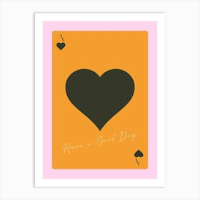 Have A Good Day 1 Art Print