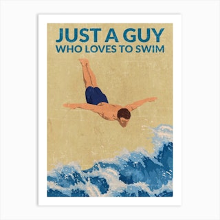 Just A Guy Who Loves To Swim (Blue) Art Print