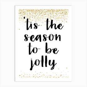 It is the Season to be jolly Xmas typography Art Print