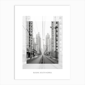 Poster Of Busan, South Korea, Black And White Old Photo 3 Art Print