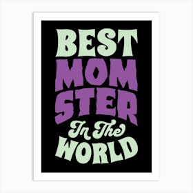 Best Mom Monster In The World Art Print