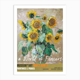 A World Of Flowers, Van Gogh Exhibition Sunflowers 5 Art Print
