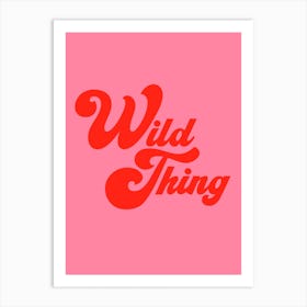 Pink Wild Thing Art Print