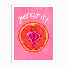 Just eat it! Art Print