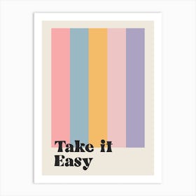 Take It Easy Motivational Quote Art Print