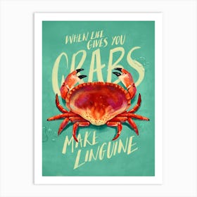 When Life Gives You Crabs Art Print