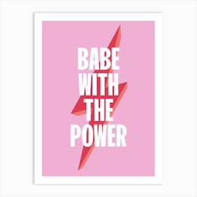Babe With The Power - Movie Quote Wall Art Poster Print Art Print