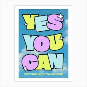 Yes You Can Art Print