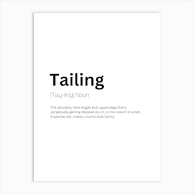 Tailing Definition Meaning Art Print