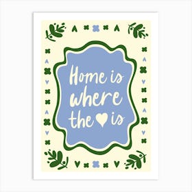 Home Is Where The Heart Is No. 2 Art Print