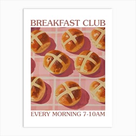 Breakfast Club Hot Cross Buns 2 Art Print