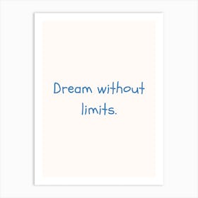 Dream Without Limits Blue Quote Poster Art Print