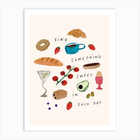 Find something sweet in each day Art Print