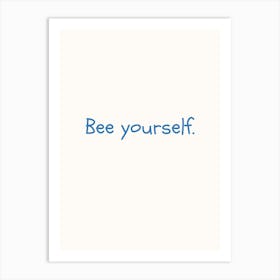 Bee Yourself Blue Quote Poster Art Print