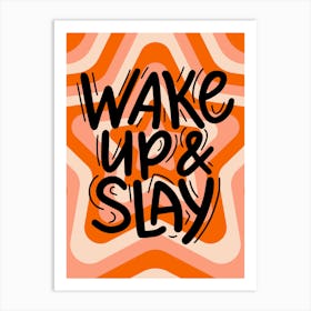 Wake Up & Slay Art Print