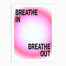 BREATHE IN, BREATHE OUT 2 Art Print