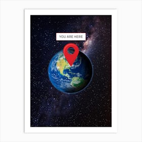 You are here: Earth — space poster, science poster Art Print