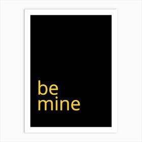 Be Mine Art Print