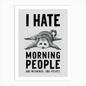 I Hate Morning People Art Print