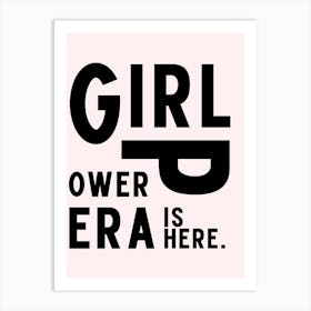 Girl Power Era Is Here Art Print