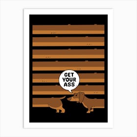 Get Your Ass Art Print