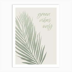 Green Vibes Only 1 Art Print