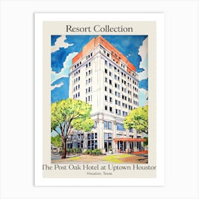 Poster Of The Post Oak Hotel At Uptown Houston   Houston, Texas   Resort Collection Storybook Illustration 3 Art Print