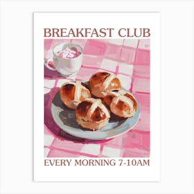 Breakfast Club Hot Cross Buns 3 Art Print