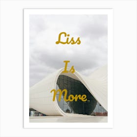 Liss Is More Art Print