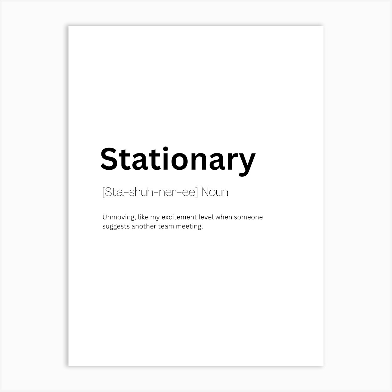 Stationary Definition Meaning Art Print by Kaigozen