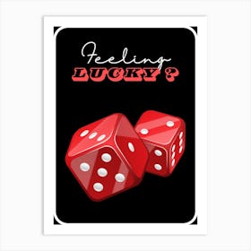 Feeling Lucky Art Print