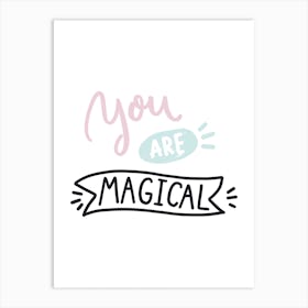 You Are Magical Art Print