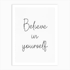 Believe In Yourself 02 Art Print