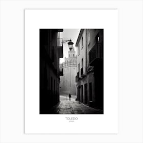Poster Of Toledo, Spain, Black And White Analogue Photography 4 Art Print