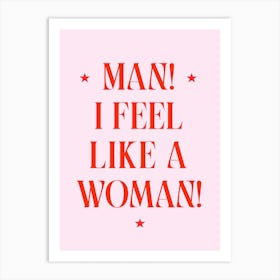 Man I Feel Like A Woman Shania Twain Art Print