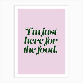 Here for the Food Christmas Festive Food and Drink Colourful Wallart Typography Print Art Print