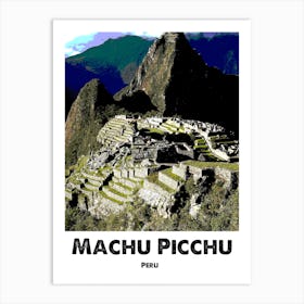 Machu Picchu, Peru, Monument, Landmark, Wall Print Art Print