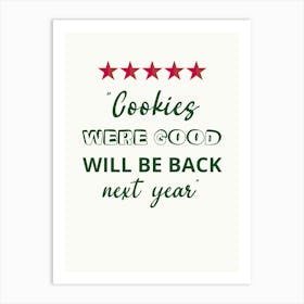 Cookies Were Good Will Be Back Next Year Art Print