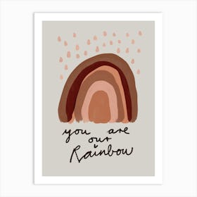 You Are Our Rainbow Art Print