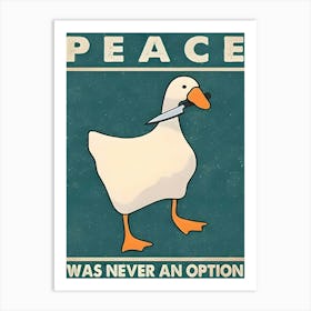 Funny Goose, Peace Was Never An Option Art Print