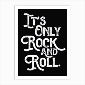 Only Rock And Roll Quote Lyric Art Print
