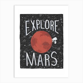 Explore Mars Art Print