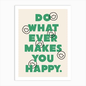 Do What Ever Makes You Happy Smiley Faces Art Print