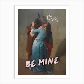 Be Mine 1 Art Print