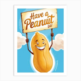 Have A Peanut Day 1 Art Print