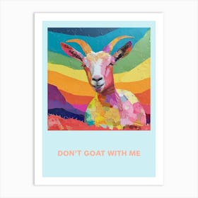 Don T Goat With Me Rainbow Painting Art Print