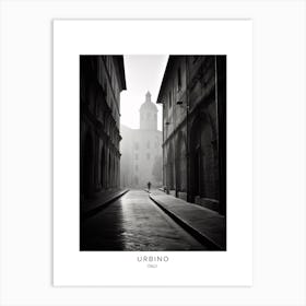 Poster Of Urbino, Italy, Black And White Analogue Photography 1 Art Print