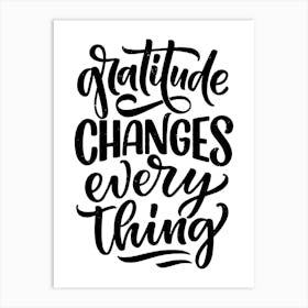 Gratitude Changes Everything Art Print